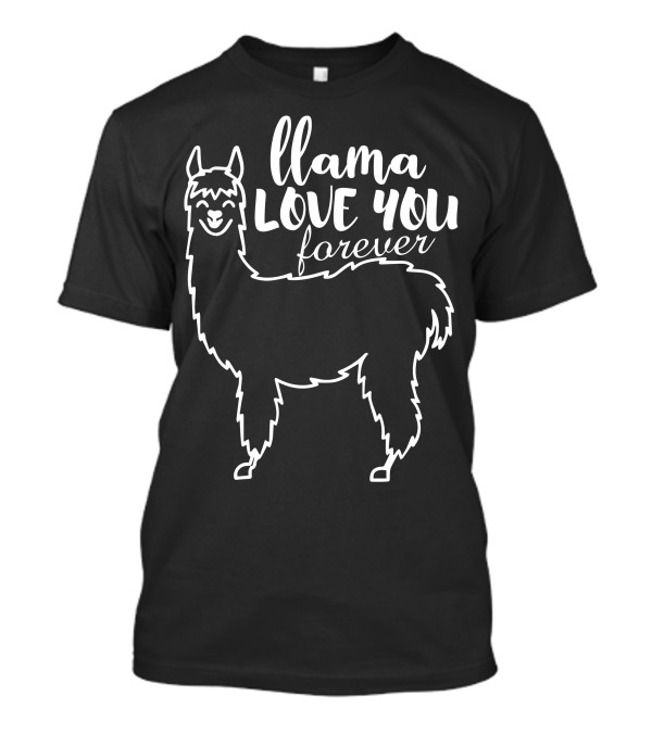Llama Love You Forever T-Shirt