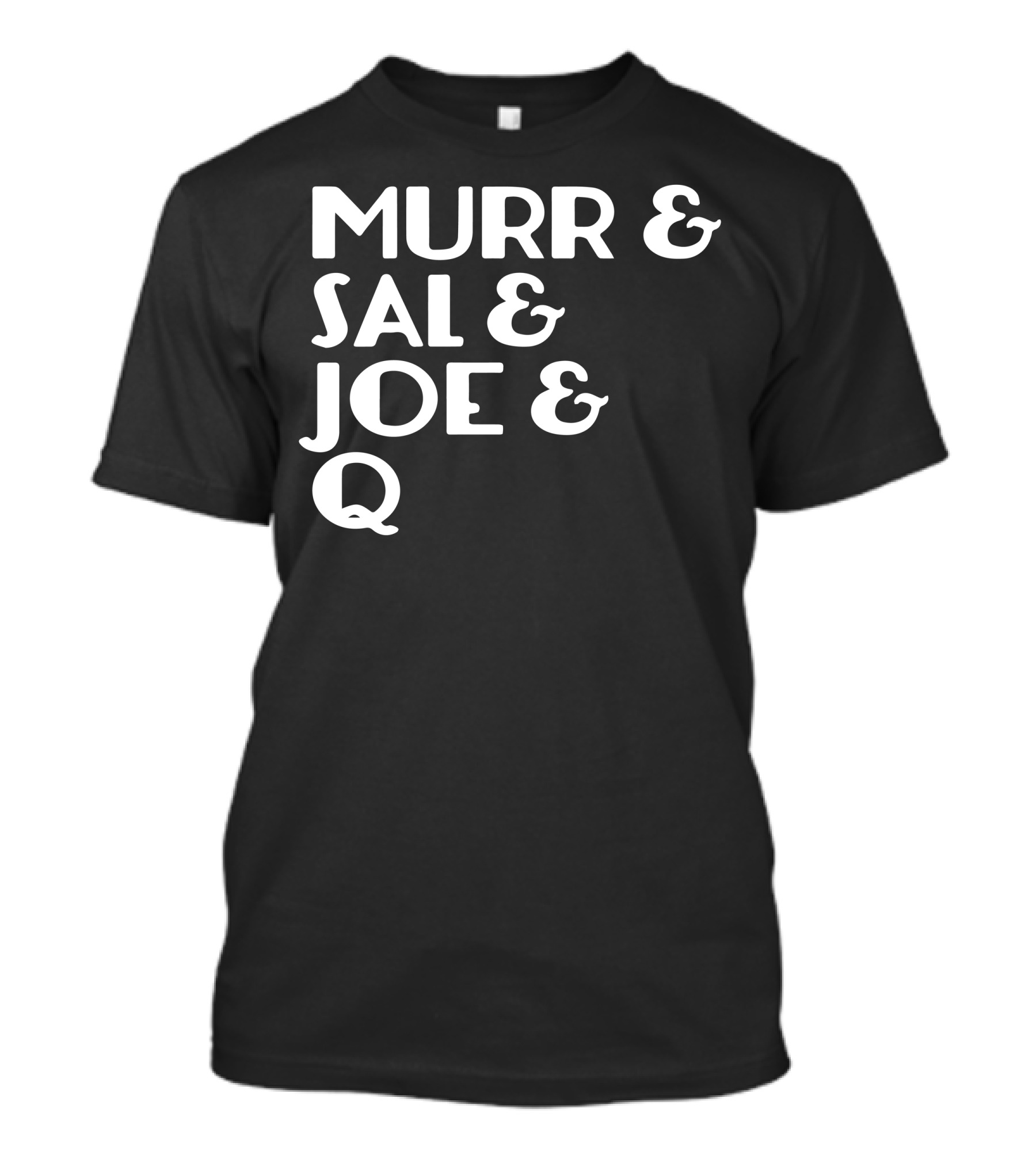 Impractical Jokers Murr Sal Joe Q Fan T-Shirt