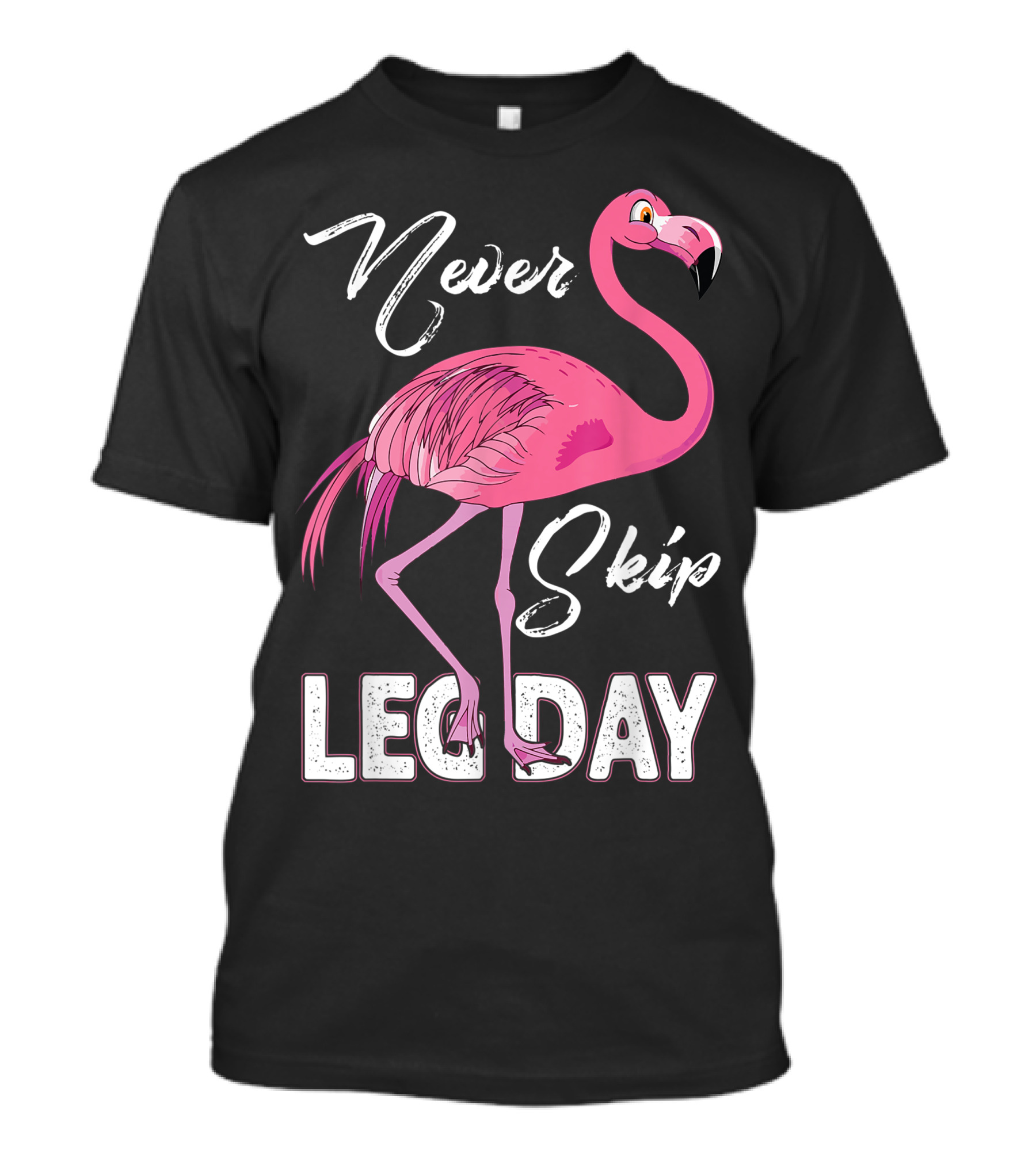 Never Skip Leg Day Funny Flamingo Gym Fitness Humor T-Shirt