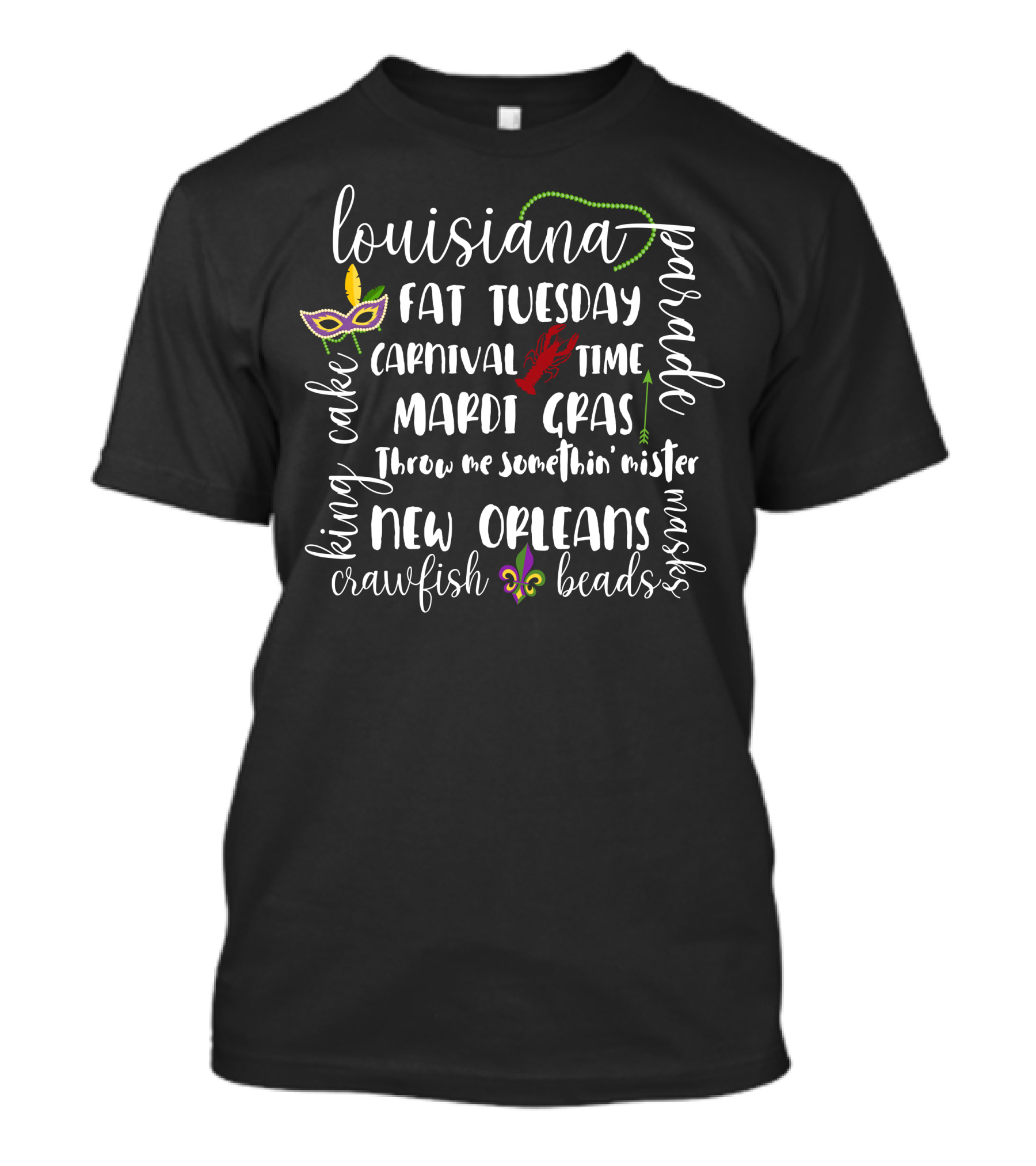 Louisiana Mardi Gras Fat Tuesday New Orleans Parade Carnival Time T-Shirt