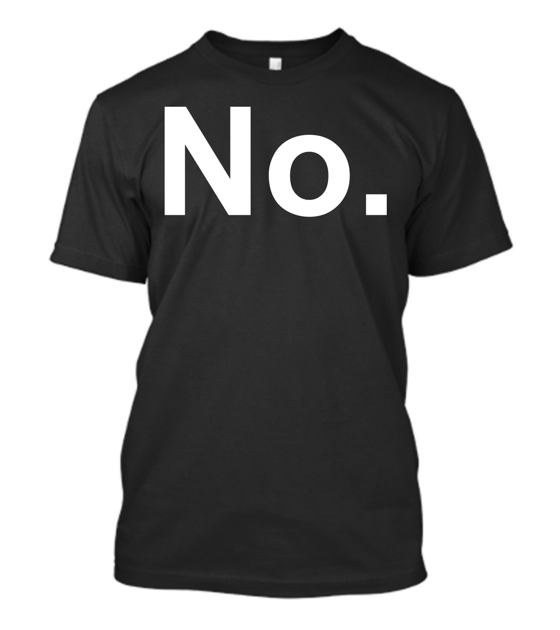No Funny New No T-Shirt