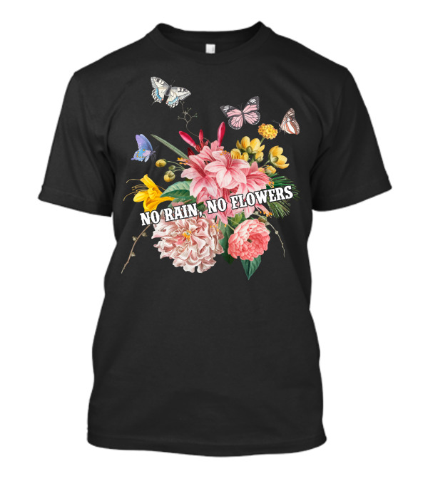 No Rain No Flowers Botanical Butterfly Bouquet T-Shirt