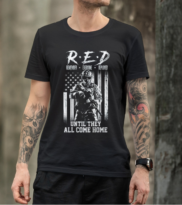 R.E.D. Remember Everyone Deployed Until They All Come Home American Flag Soldier T-Shirt