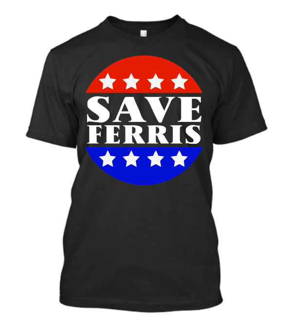 Save Ferris Bueller T-Shirt