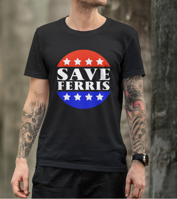 Save Ferris Bueller T-Shirt