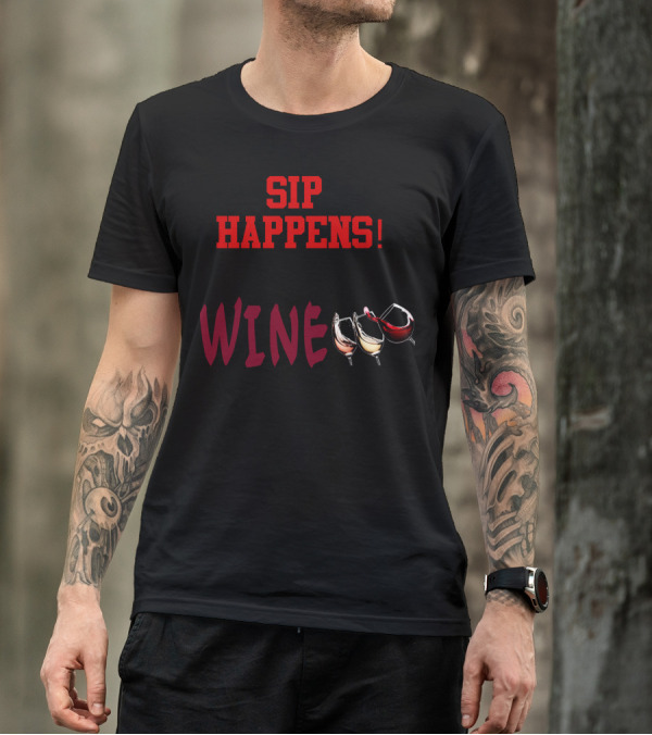 SIP HAPPENS IT'S OKAY TO WINE T-Shirt