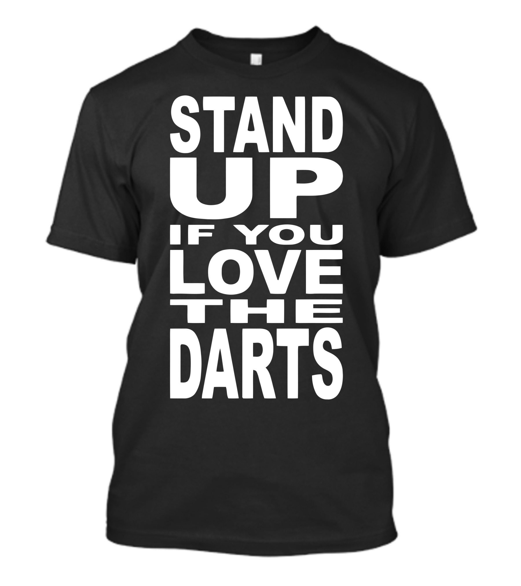 Stand Up If You Love The Darts T-Shirt