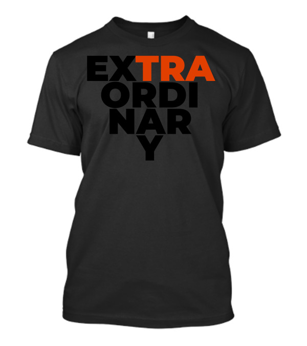 Extra Ordinary Super Unusual T-Shirt