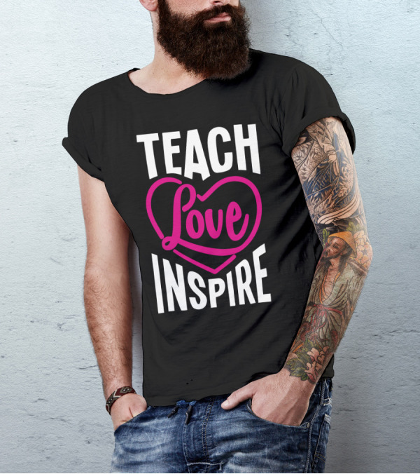 Teach Love Inspire Heart T-Shirt