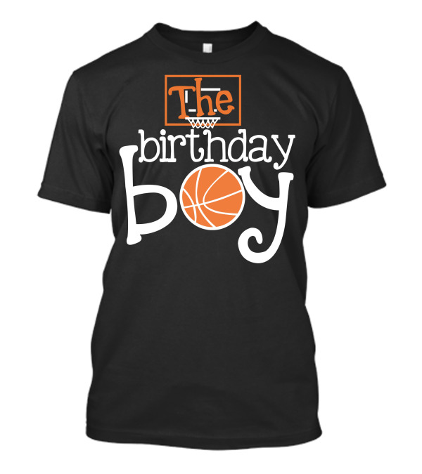 The Birthday Boy Basketball Hoop T-Shirt