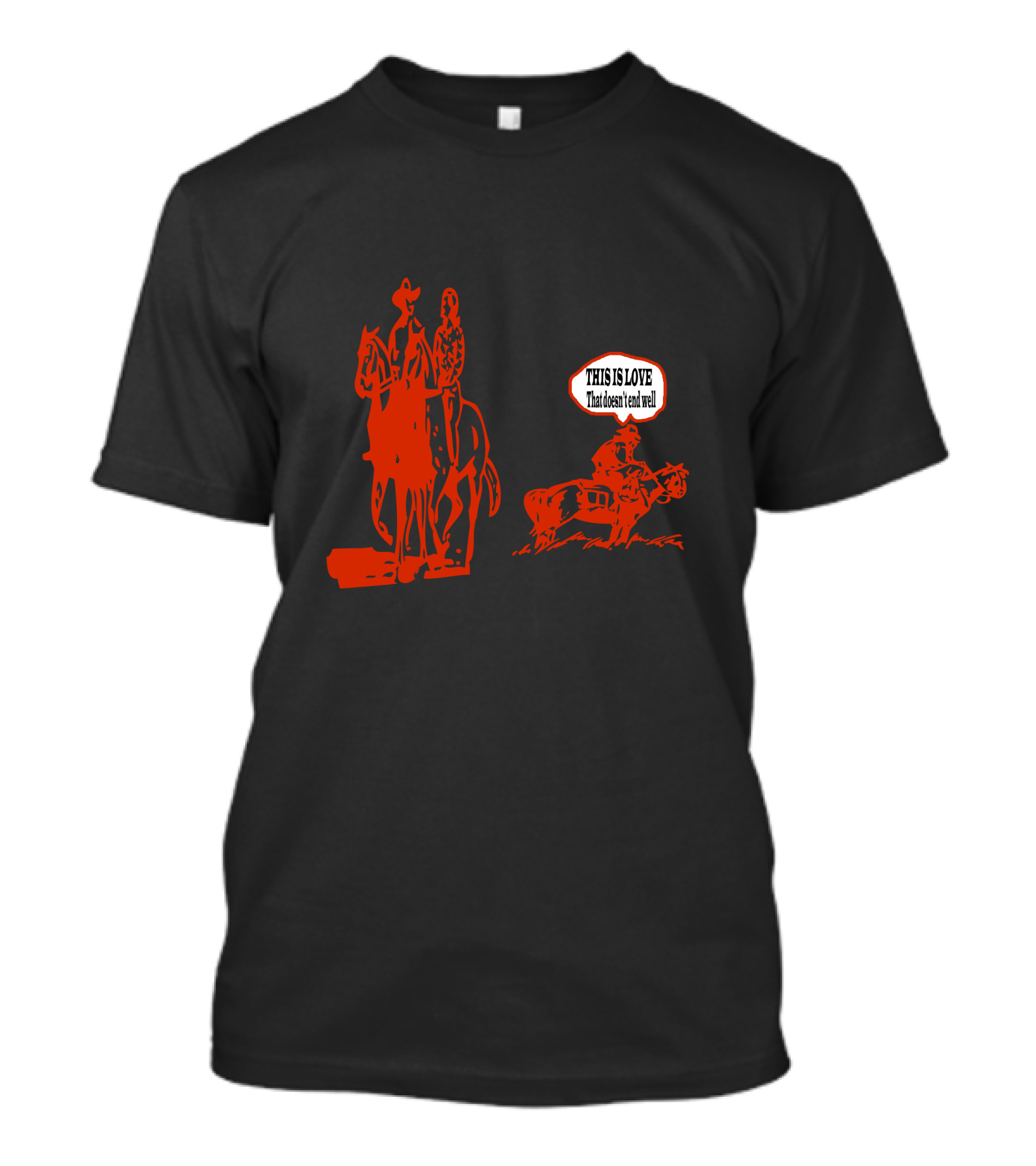 THIS IS LOVE That Doesn't End Well Cowboy Scene T-Shirt