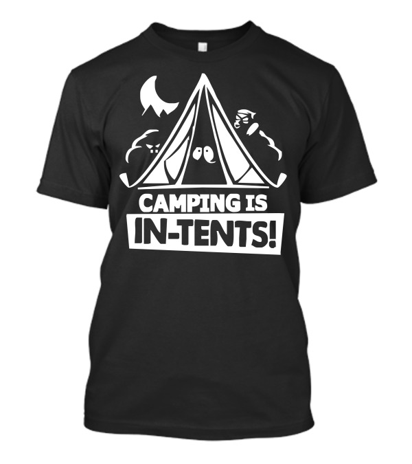 Camping Is In-Tents Funny White Ink Tent Design Adventure T-Shirt