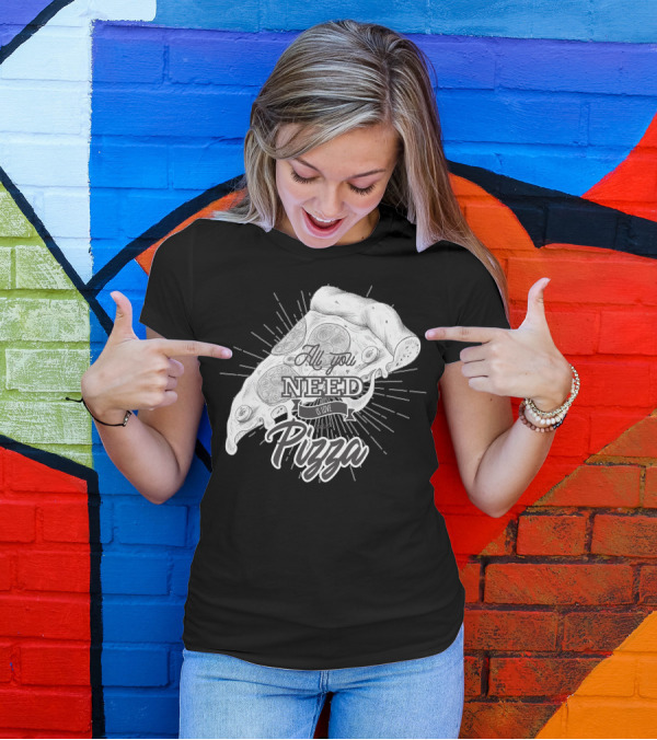All You Need Is Pizza Love Graphic Pizza Slice T-Shirt