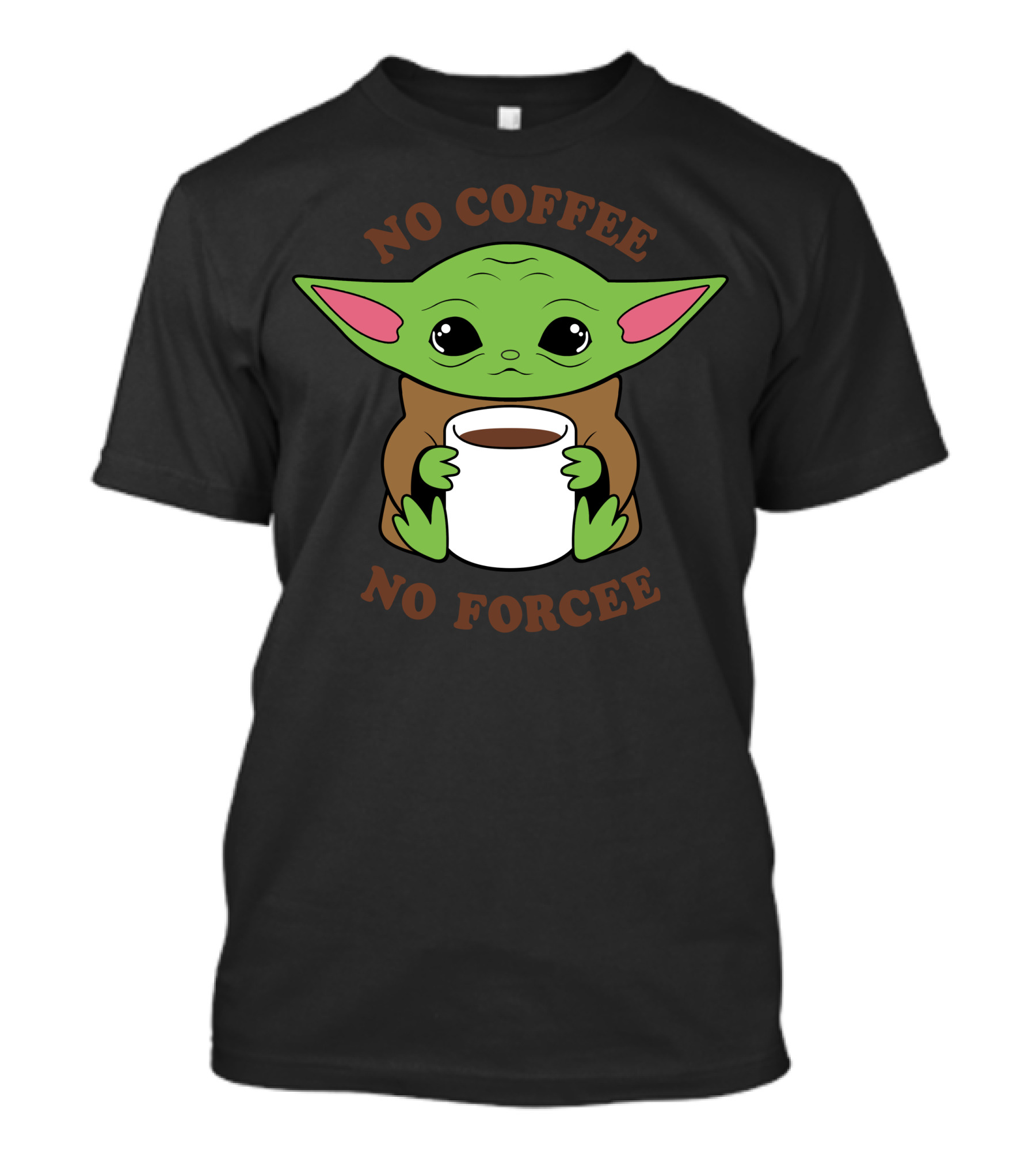 No Coffee No Forcee Baby Yoda With Mug T-Shirt