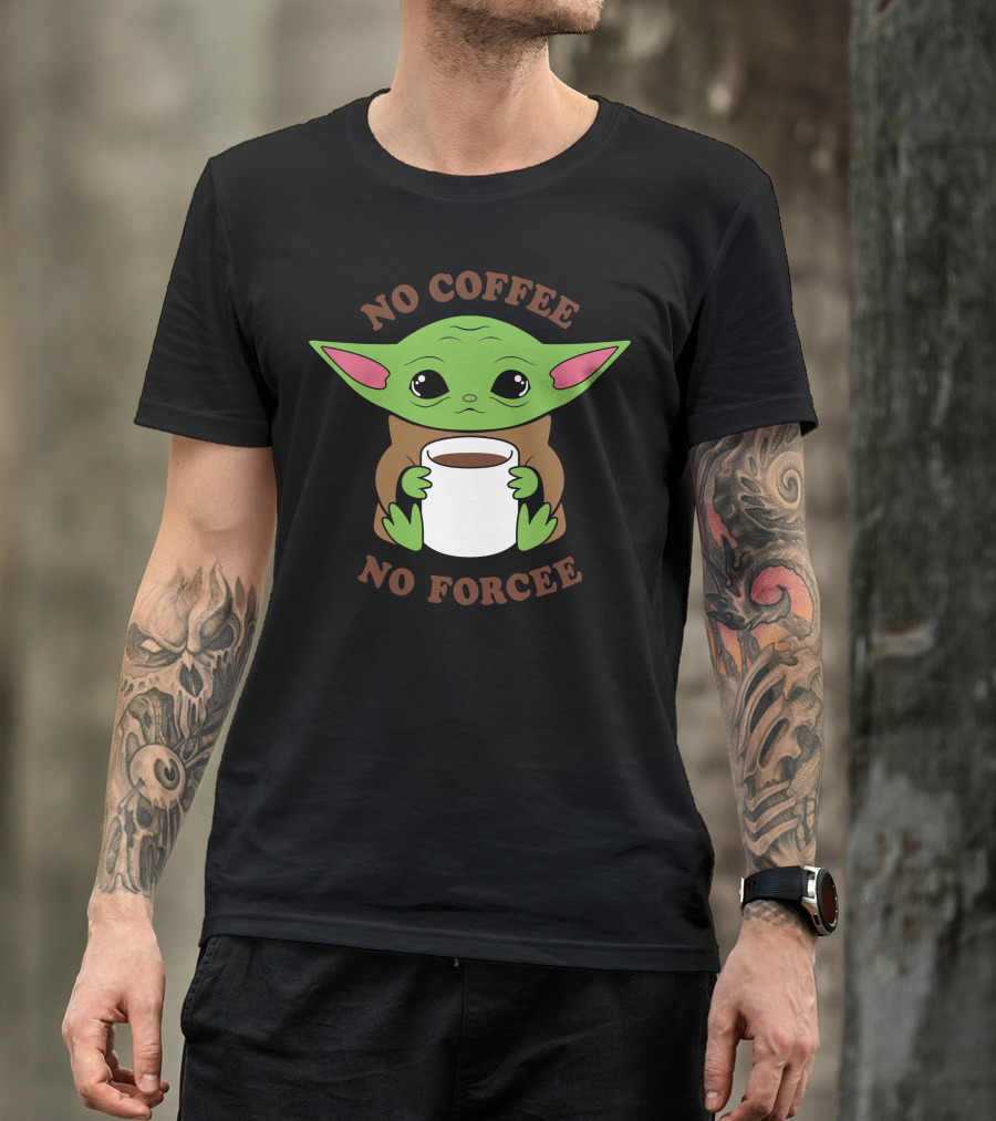 No Coffee No Forcee Baby Yoda With Mug T-Shirt