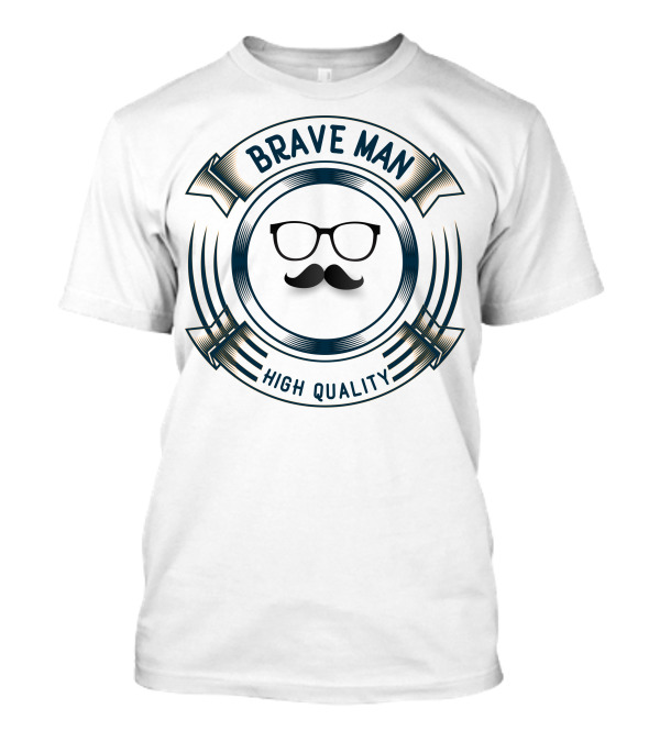 Brave Man High Quality Glasses Mustache T-Shirt