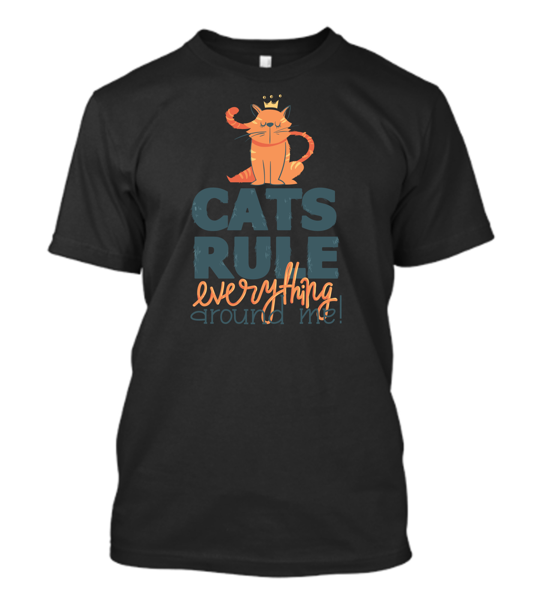 CATS RULE Everything Around Me T-Shirt
