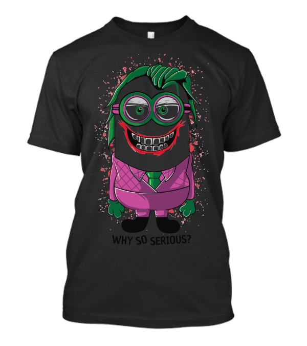 Clown Serious Smile Why So Serious Joker Minion Mashup T-Shirt