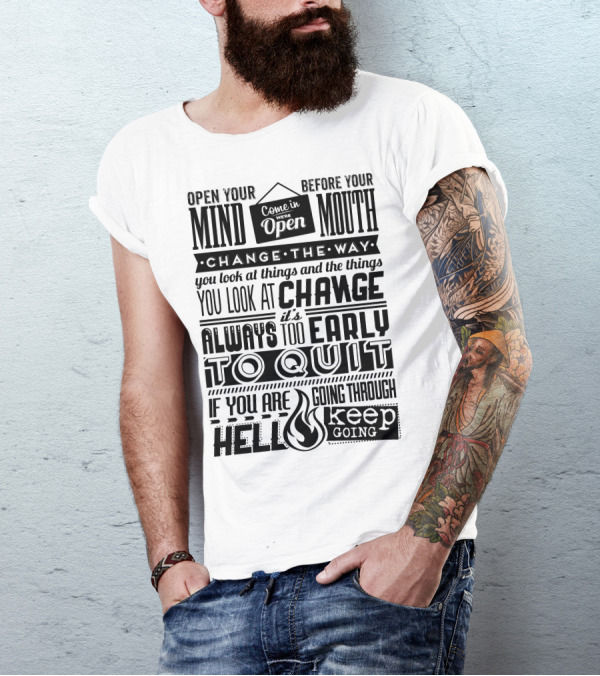 Come In We're Open Change The Way You Look At Things Keep Going T-Shirt