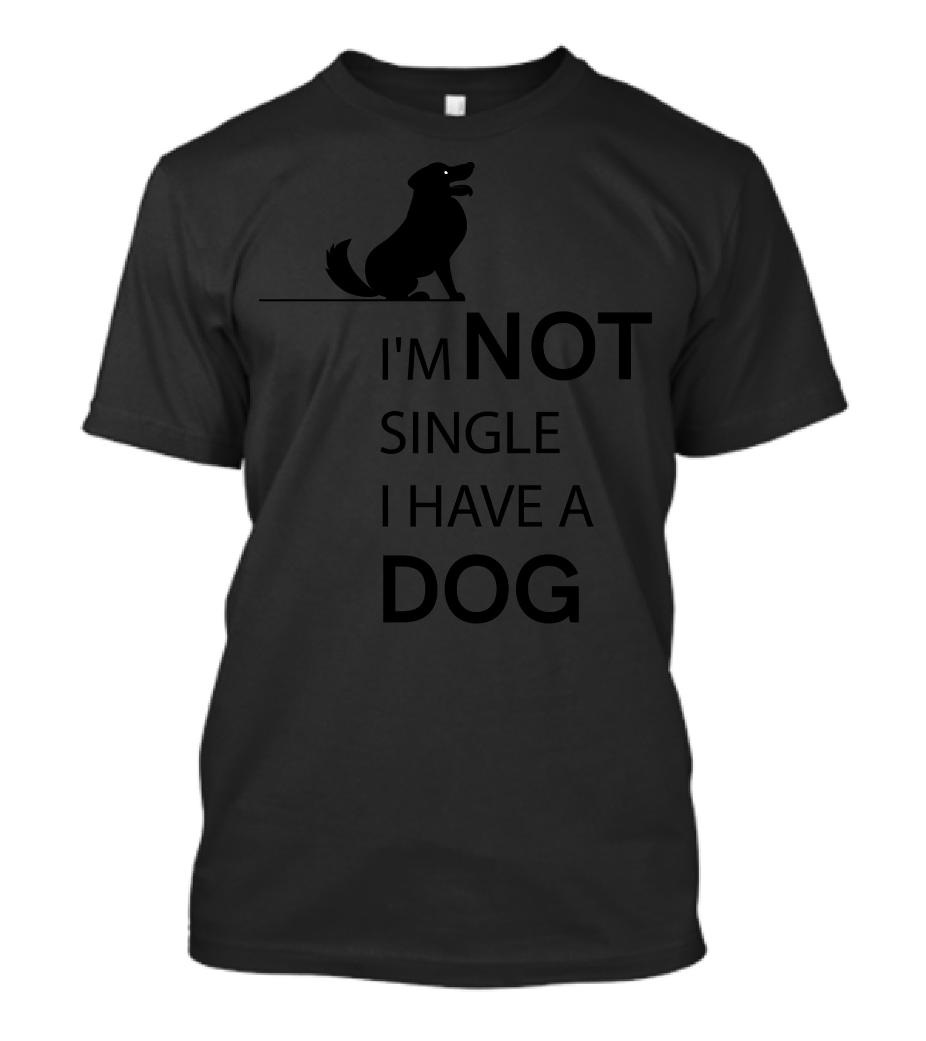 I'm Not Single I Have A Dog T-Shirt