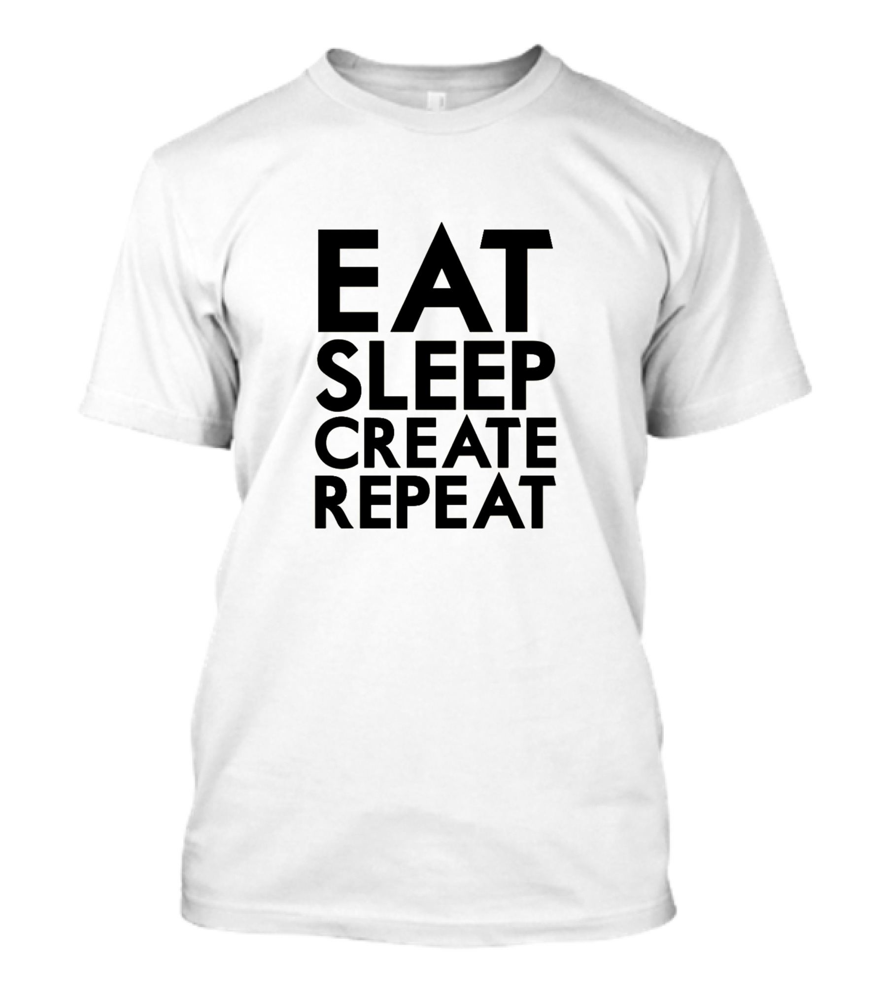 Eat Sleep Create Repeat T-Shirt
