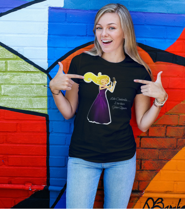 Like Cinderella I Too Have Glass Sippers T-Shirt