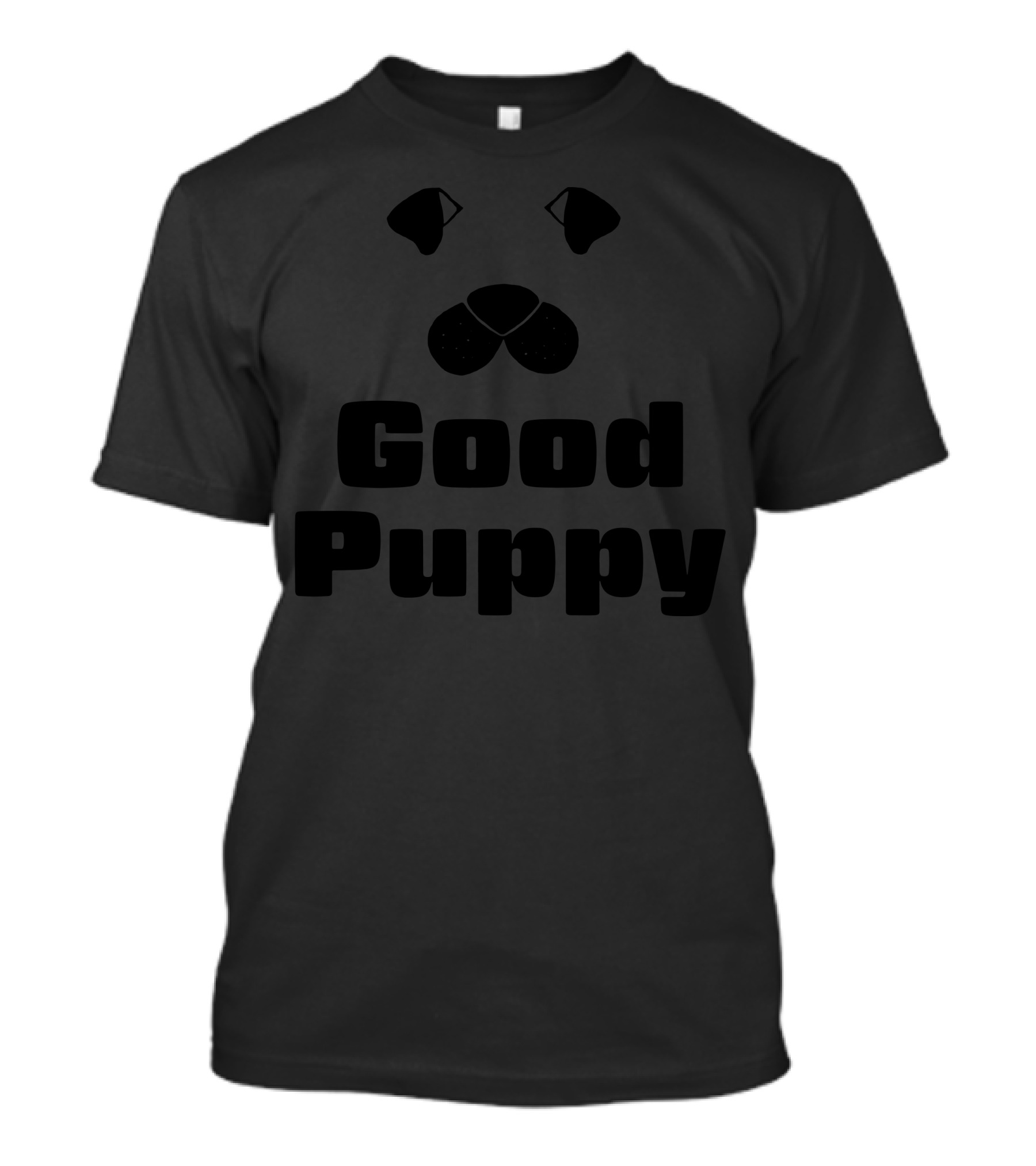 Good Puppy Puppy Play Dog Face Ears Nose Eyes T-Shirt