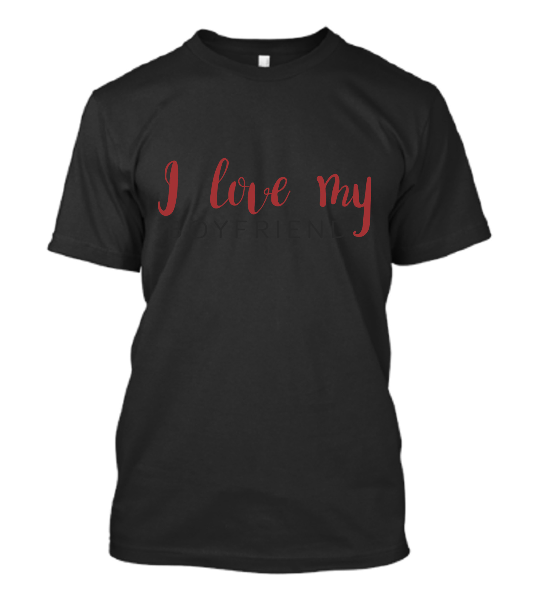 I Love My Boyfriend Subtle Romantic Text T-Shirt