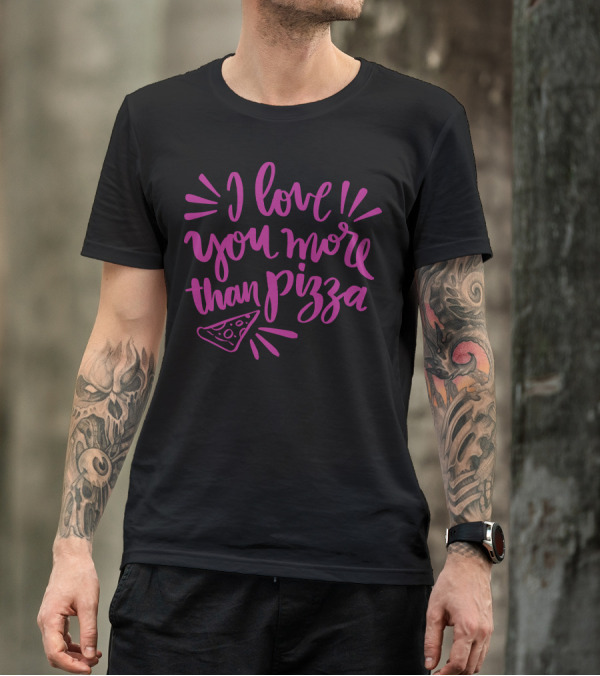 I Love You More Than Pizza Slice Design With Heartfelt Expression T-Shirt