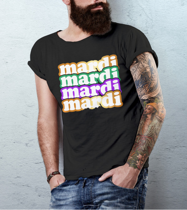 Mardi Mardi Mardi Mardi Gras For Light T-Shirt