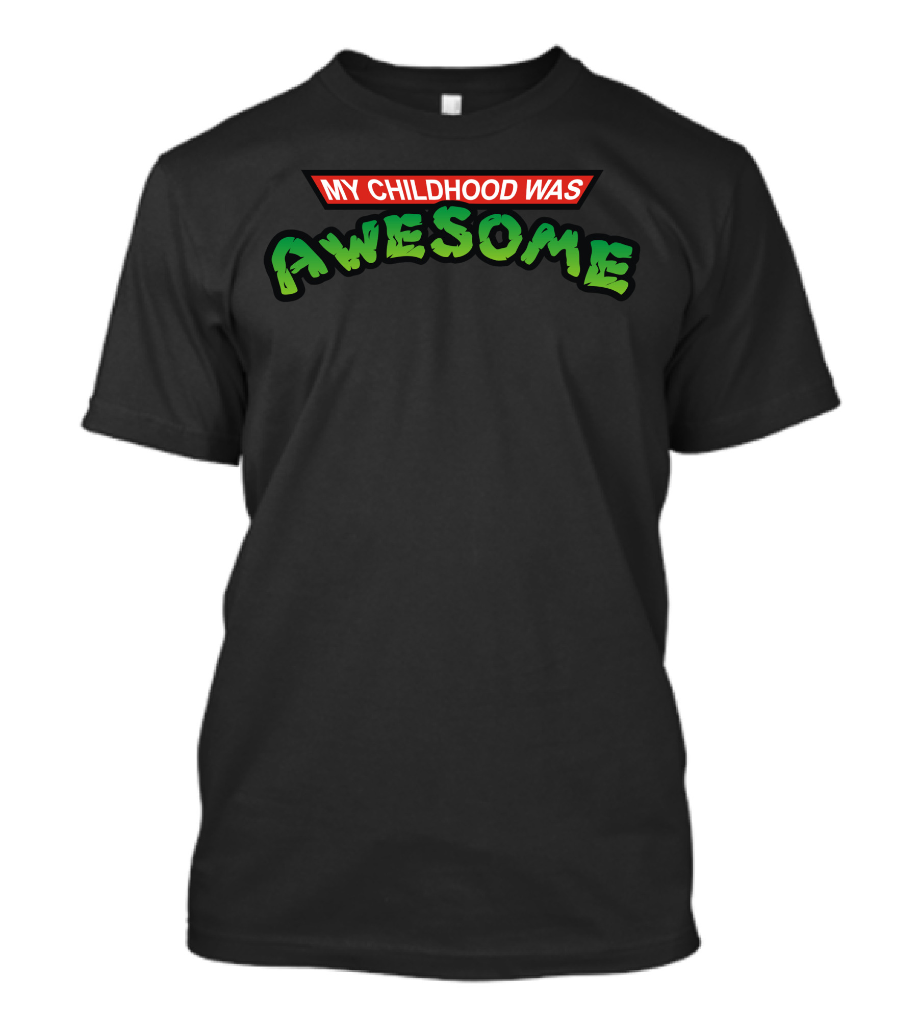 My Childhood Was Awesome Teenage Mutant Ninja Turtles Inspired Font T-Shirt