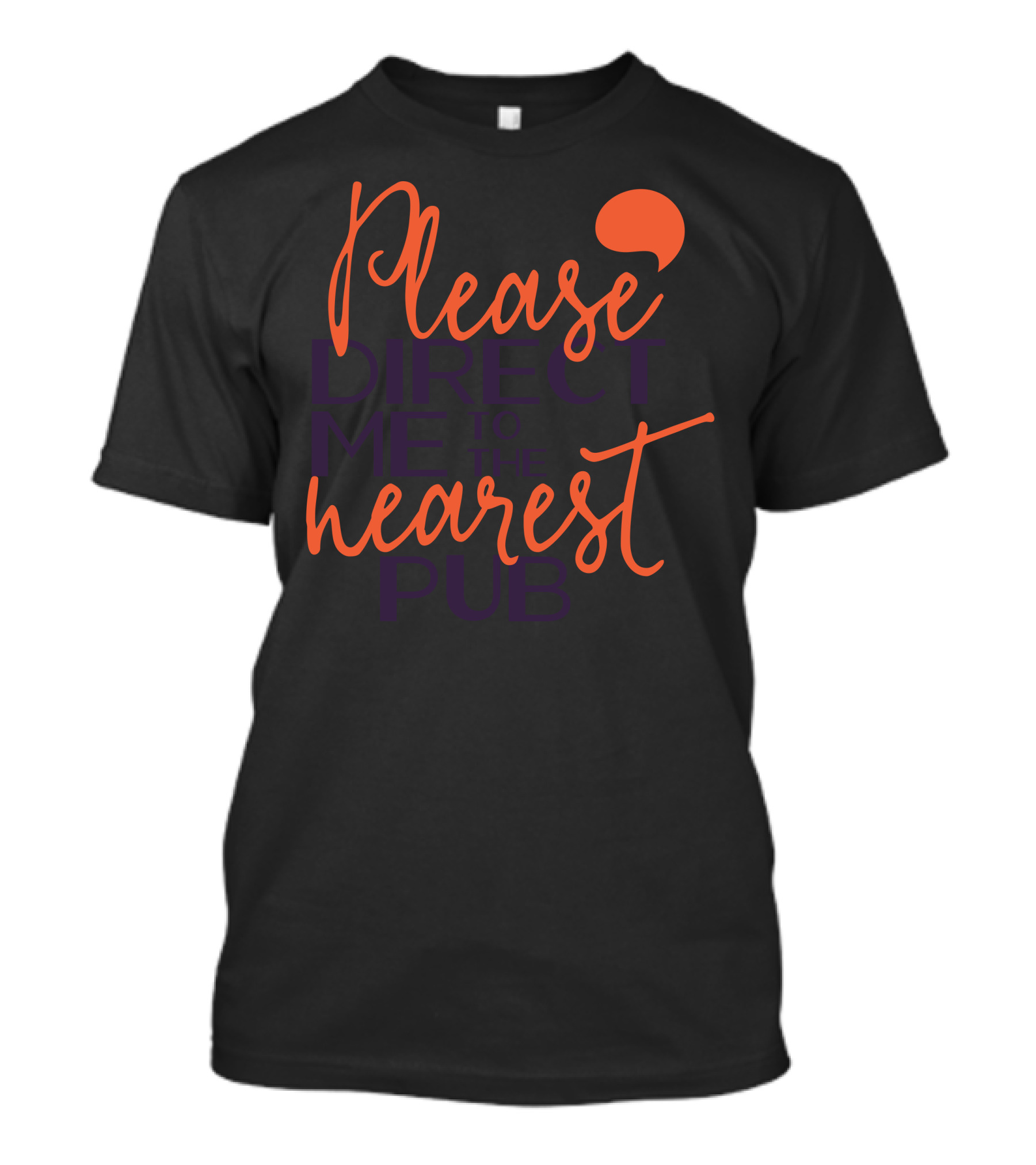 Please Direct Me To The Nearest Pub T-Shirt