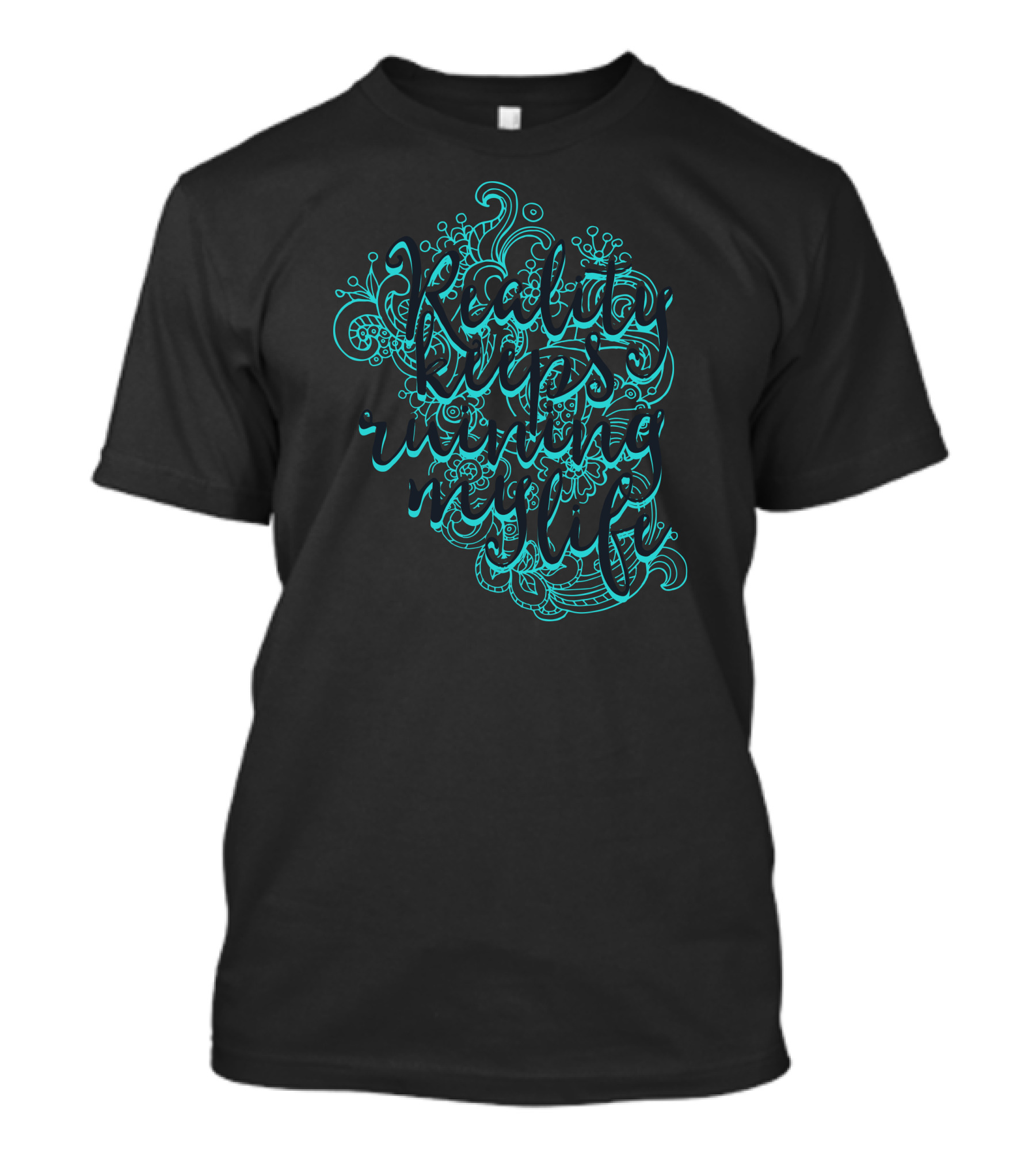 Reality Keeps Ruining My Life Intricate Blue Typography T-Shirt