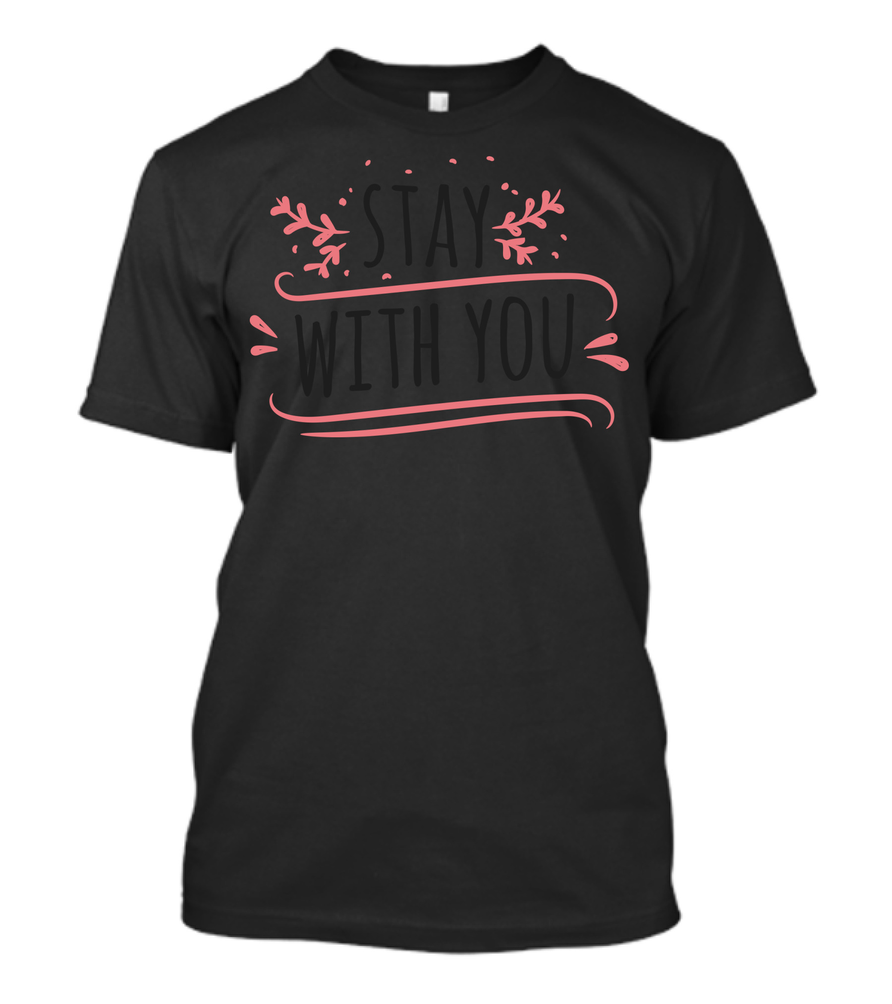 Stay With You Retro Script Floral Accents T-Shirt