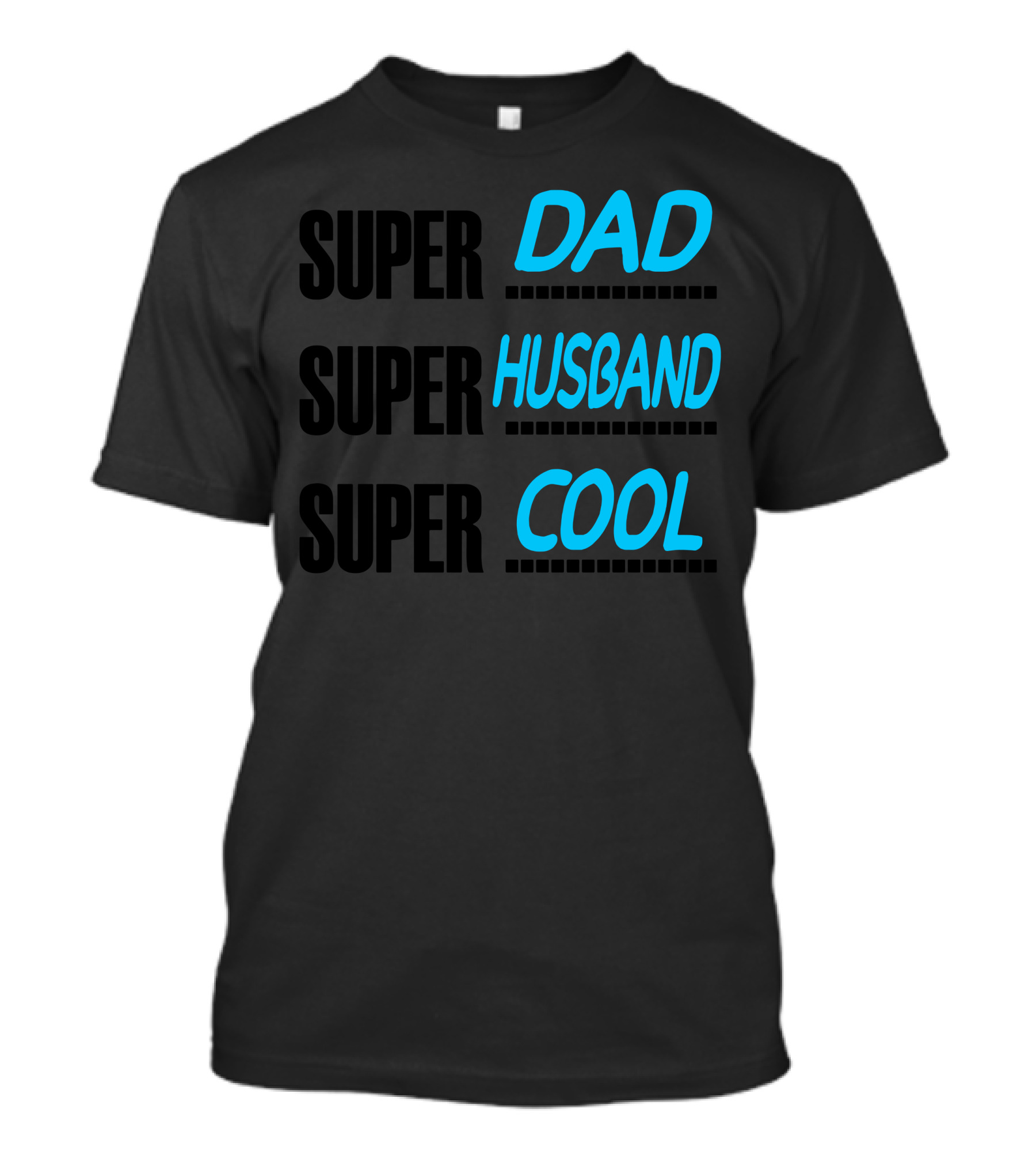 SUPER DAD SUPER HUSBAND SUPER COOL T-Shirt