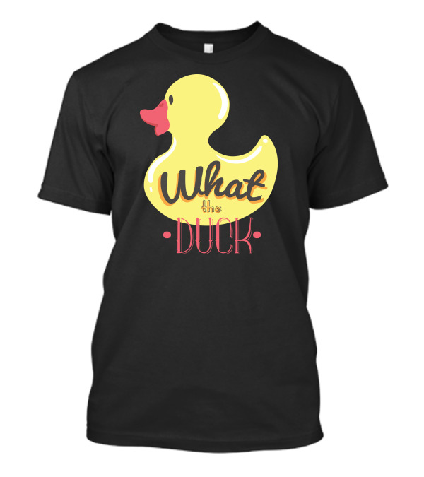 What The Duck Rubber Duck T-Shirt