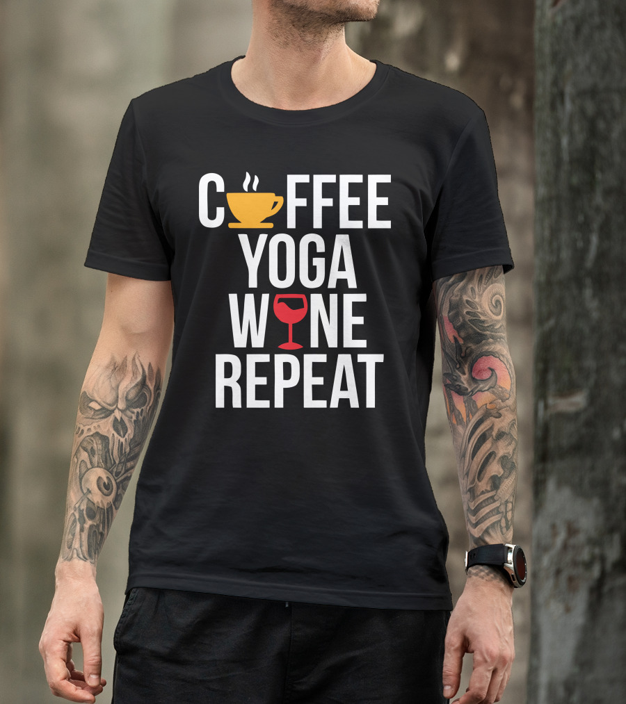 Coffee Yoga Wine Repeat Cup Glass Routine T-Shirt