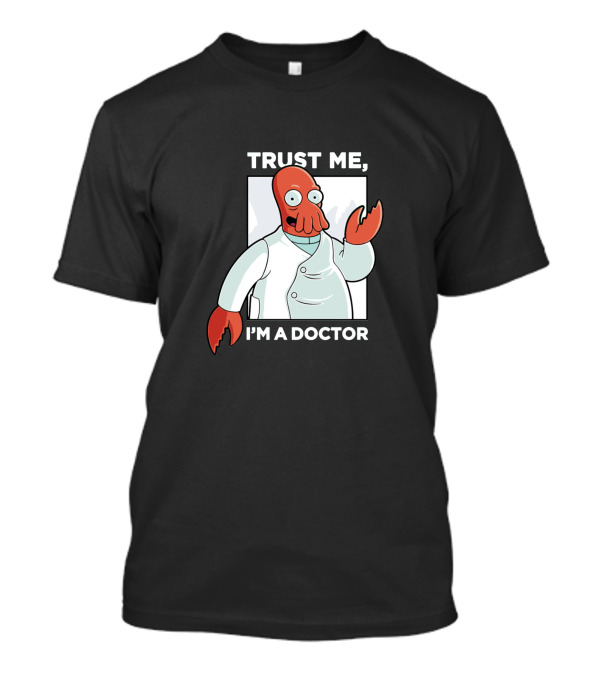 Trust Me I'm A Doctor Zoidberg Who T-Shirt