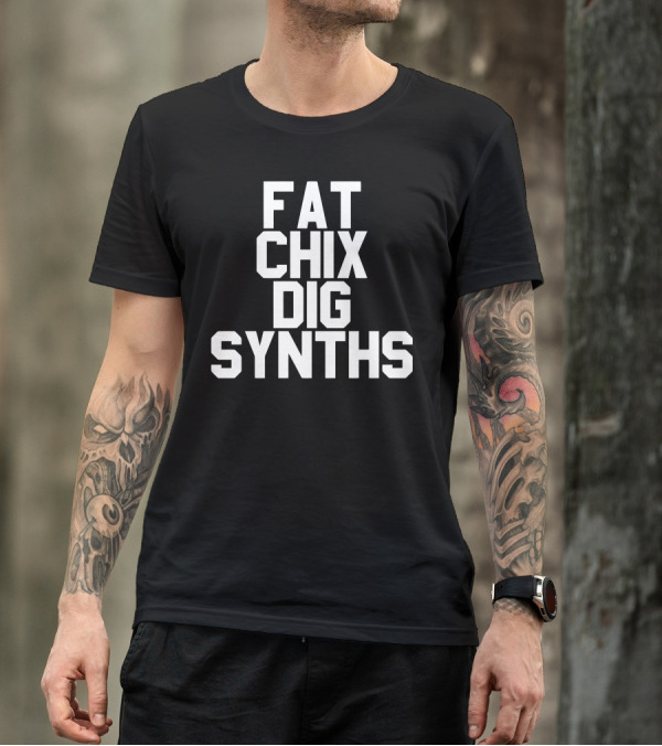 FAT CHIX DIG SYNTHS Varsity T-Shirt