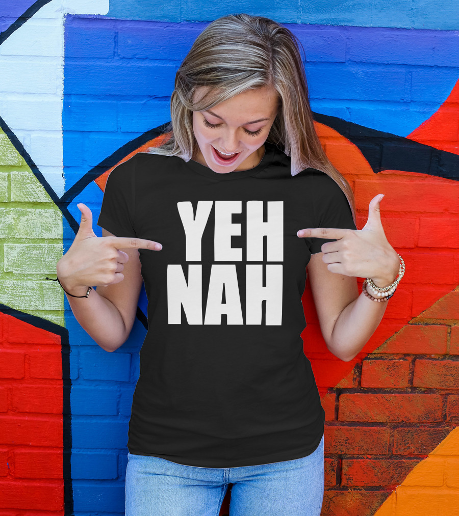 Yeh Nah Funny Phrase Humorous Expression T-Shirt