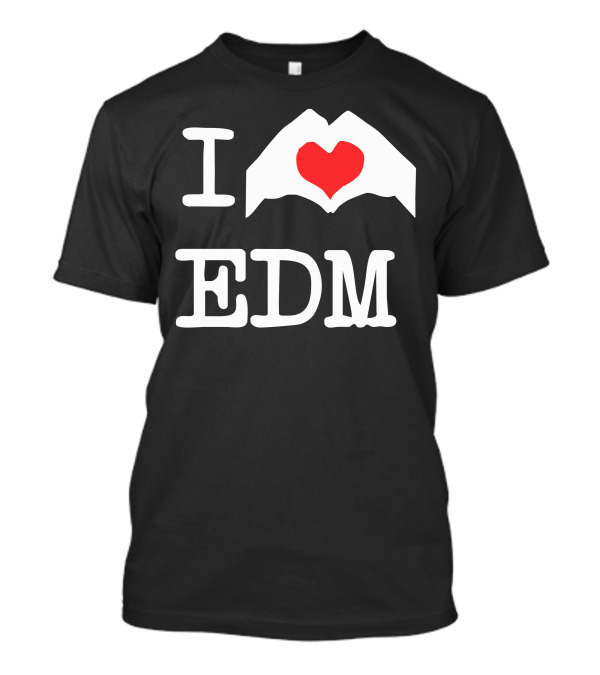 I Love Heart EDM T-Shirt