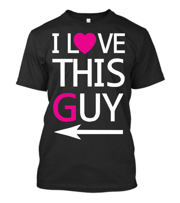 I Heart This Guy With Arrow T-Shirt
