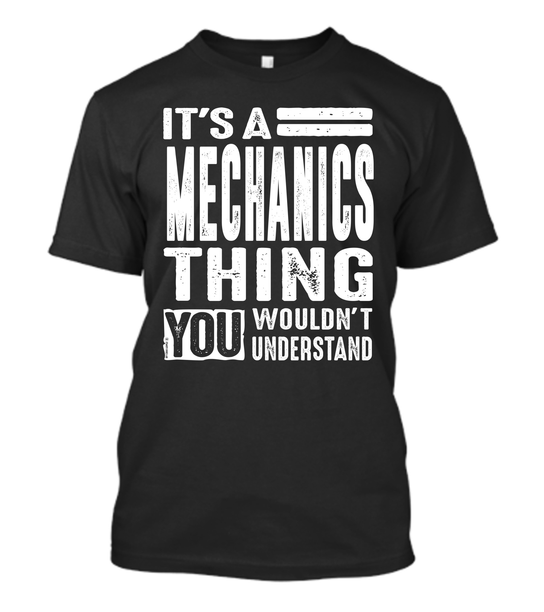 IT'S A MECHANICS THING YOU WOULDN'T UNDERSTAND T-Shirt