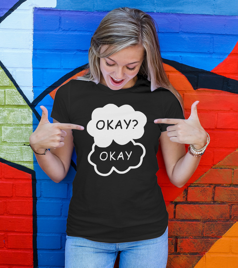 Okay? Okay The Fault In Our Stars T-Shirt