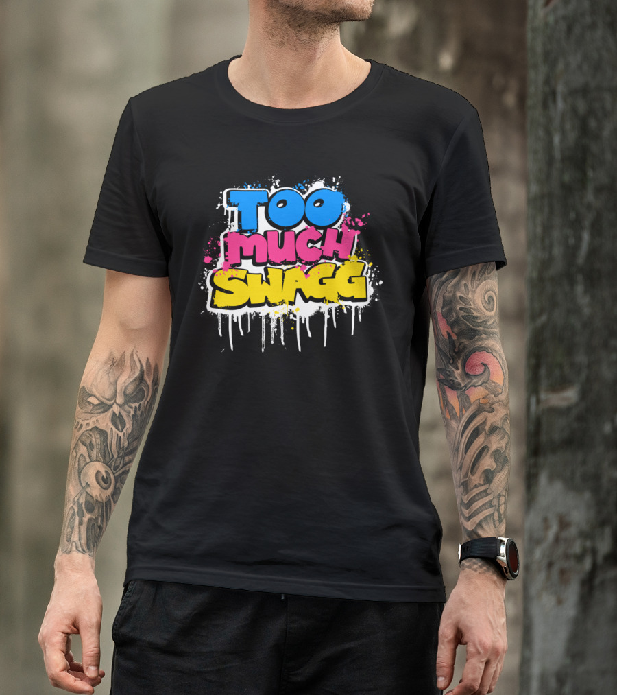 Too Much Swagg Colorful Graffiti T-Shirt