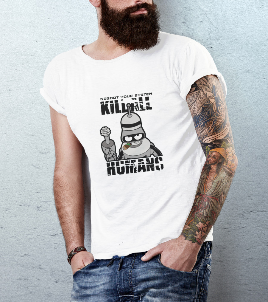 Reboot Your System Kill All Humans Bender T-Shirt