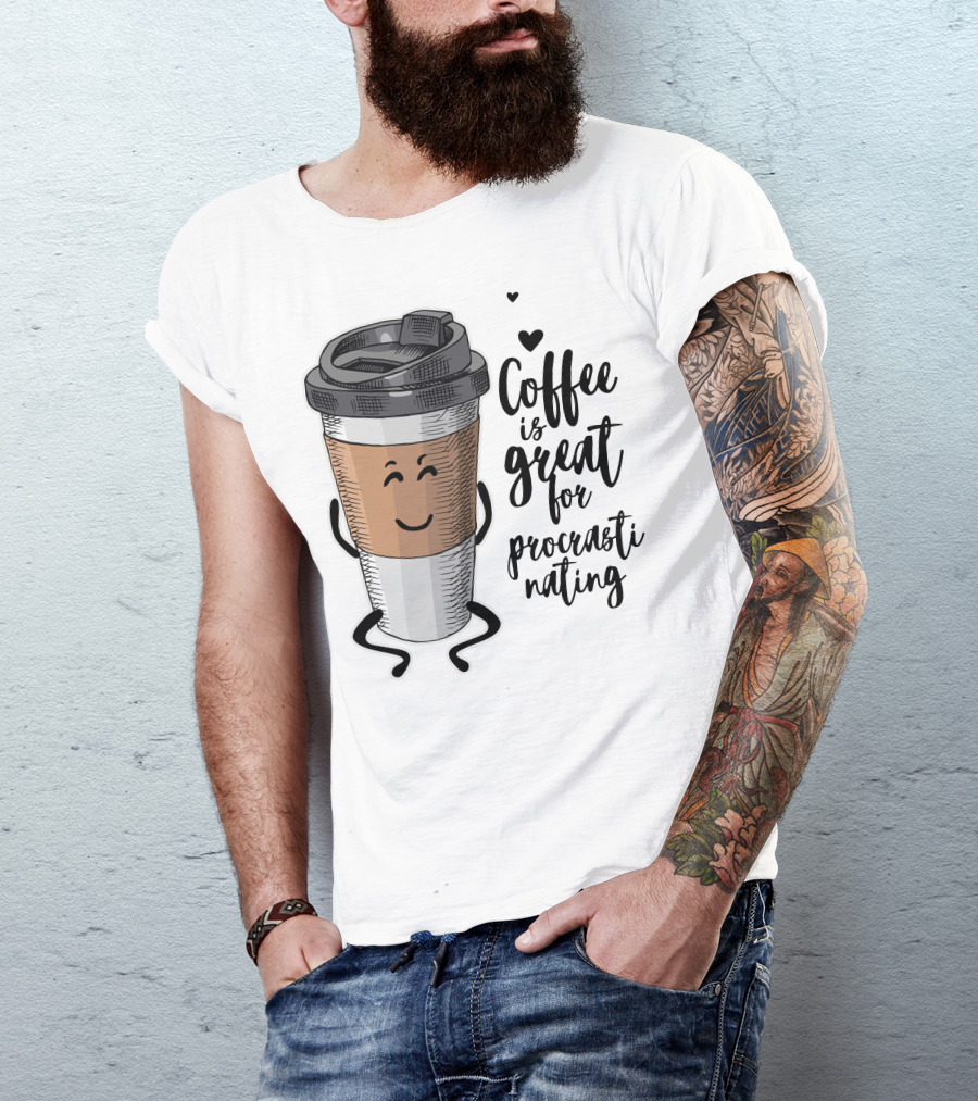 Coffee Is Great For Procrastinating With Smiling Coffee Cup And Heart Icons T-Shirt