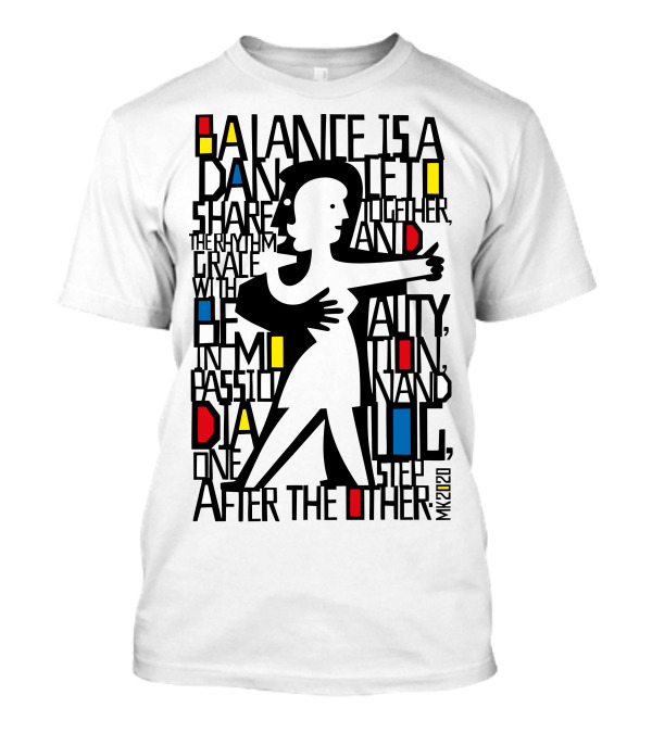 Balance Is A Dance Shared Together In Passion And Grace With Rhythm One Step After The Other T-Shirt