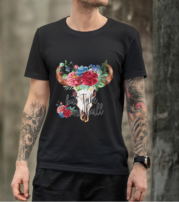 Do No Harm But Take No Bull Floral Bull Skull T-Shirt