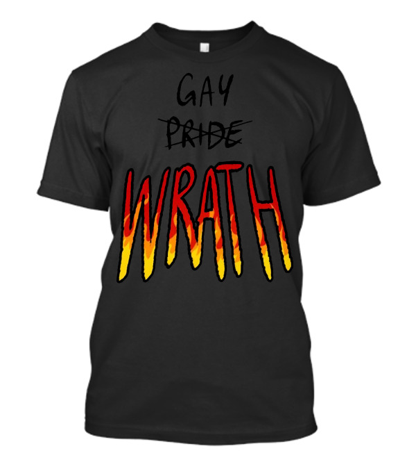 Gay Wrath Pride Wrath Wrath T-Shirt